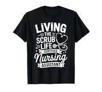 Living The Scrub Life Certified Nursing Assistant T-Shirt