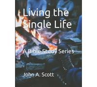 Living the Single Life: A Bible Study Series