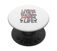 Living The Teaching Mom Life Teacher Classroom PopSockets Adhesive PopGrip