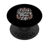 Living The Teaching Mom Life Teacher Classroom PopSockets Adhesive PopGrip