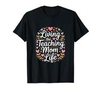 Living The Teaching Mom Life Teacher Classroom T-Shirt