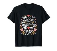 Living The Teaching Mom Life Teacher Classroom T-Shirt