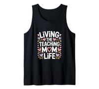 Living The Teaching Mom Life Teacher Classroom Tank Top