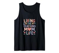 Living The Teaching Mom Life Teacher Classroom Tank Top