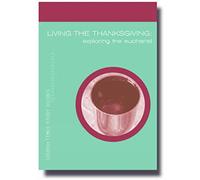 Living the Thanksgiving: Exploring the Eucharist (Church Times Study Guides)