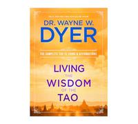Living the Wisdom of the Tao: The Complete Tao Te Ching and Affirmations