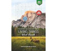 Living Things Word Search Puzzle Book: Challenging Word Searches Featuring Nature, Wildlife, Plants & More | 6x9 Inches, 110 Pages | Over 50 Fun ... for Holidays, Vacations & Relaxing Free Time!