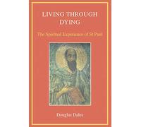 Living Through Dying: The Spiritual Experience of St Paul