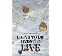 Living to Die - Dying to Live