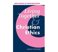 Living Together and Christian Ethics: 21 (New Studies in Christian Ethics, Series Number 21)