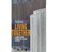 Living Together: Jacques Derrida's Communities of Violence and Peace