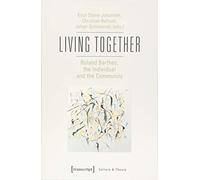 Living Together - Roland Barthes, the Individual and the Community (Culture & Theory)