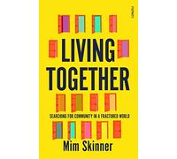 Living Together: Searching for Community in a Fractured World