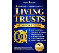 Living Trusts (All-in-One): Everything to Make Your Own Living Trust & Avoid Probate Without Prior Legal Experience. Protect Your Assets, Safeguard Your Heirs and Save On Estate Taxes.