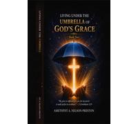 Living Under The Umbrella Of God's Grace: Book Two - The Refining Fire