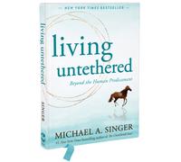 Living Untethered : Beyond the Human Predicament