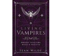 Living Vampires : Modern Tradition, Magic & Practice