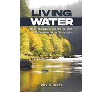 Living Water - 365 Reflections Of The New Testament: Daily Devotions for the Thirsty Soul