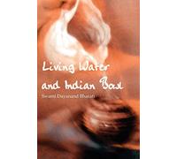 Living Water and Indian Bowl (Revised Edition): An Analysis of Christian Failings in Communicating Christ to Hindus, with Suggestions Towards Improvements