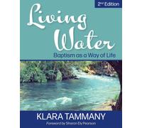 Living Water : Baptism as a Way of Life