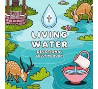 Living Water Devotional Coloring Book: John 4:10 and Water-Themed Designs for Spiritual Refreshment