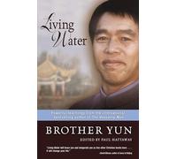 Living Water: Powerful Teachings from the International Bestselling Author of The Heavenly Man