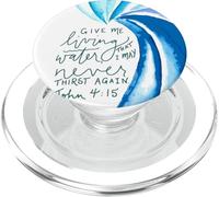 Living Water That I May Never Thirst Again John 4 15 PopSockets PopGrip for MagSafe