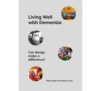 Living Well With Dementia: Can Design Make a Difference?