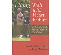 Living Well with Heart Failure, the Misnamed, Misunderstood Condition
