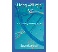 Living well with HSP (Hereditary Spastic Paraplegia: A journaling self-help book