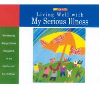 Living Well with My Serious Illness