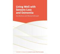Living Well with Sensory Loss and Dementia