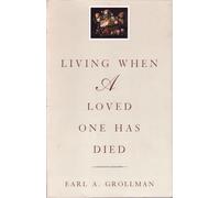 Living When a Loved One Has Died: Revised Edition