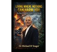 LIVING WHERE NOTHING CAN HARM YOU: The Place Where the Enemy Cannot Prevail