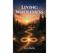 Living Wholeness: When Life is Allowed to Feel Like Home