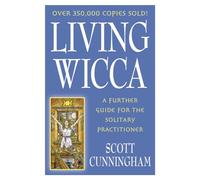 Living Wicca : A Further Guide for the Solitary Practitioner