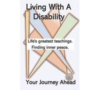 Living with a disability: Your journey ahead