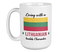 Living with A Lithuanian Builds Character. Proud Culture Coffee & Tea Mug for Man and Woman Born in Lithuania, Married to A Lithuanian Male Or Female, Girlfriend and Boyfriend (15oz)
