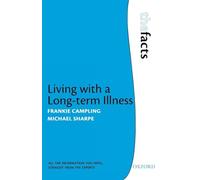 Living with a Long-term Illness: The Facts (The Facts Series)