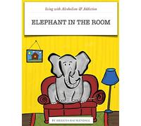 Living With Alcoholism & Addiction: The Elephant in the Room