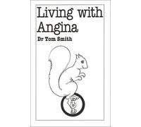 Living with Angina (Overcoming common problems)