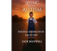 Living with Autism: Finding Strength in Every Step
