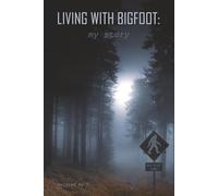 Living With Bigfoot: my story
