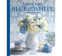 Living with Blue & White by Jordan Marxer (English) Hardcover Book