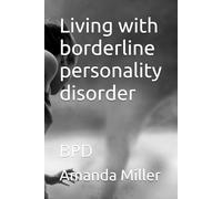 Living with borderline personality disorder: BPD