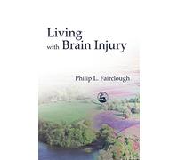 Living with Brain Injury
