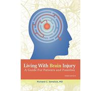 Living with Brain Injury: A Guide for Patients and Families