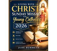 Living with Christ Sunday Missal 2026 for Young Catholics: Weekly Mass Readings, Prayers, Reflections, and Guide to the Sunday Eucharist