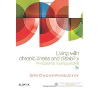 Living with Chronic Illness and Disability: Principles for nursing practice