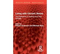 Living with Chronic Illness: The Experience of Patients and Their Families (Routledge Revivals)